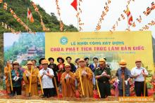 Khởi công xây chùa Phật Tích Trúc Lâm Bản Giốc