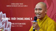 Phương Trời Thong Dong 4: TT. Thích Tâm Đức