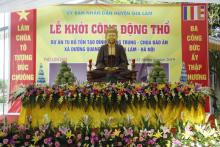 Hà Nội : Lễ động thổ và phục dựng chùa Báo Ân nơi phát tích và truyền Y bát của Sơ tổ Thiền Phái Trúc Lâm