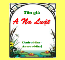 Mười Đại Đệ Tử Lớn Của Đức Phật - Tôn Giả A-Na-Luật