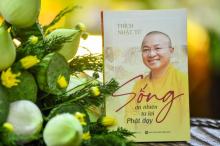 “Sống an nhiên từ lời Phật dạy” - 1 trong 5 cuốn sách mới của TT. Nhật Từ